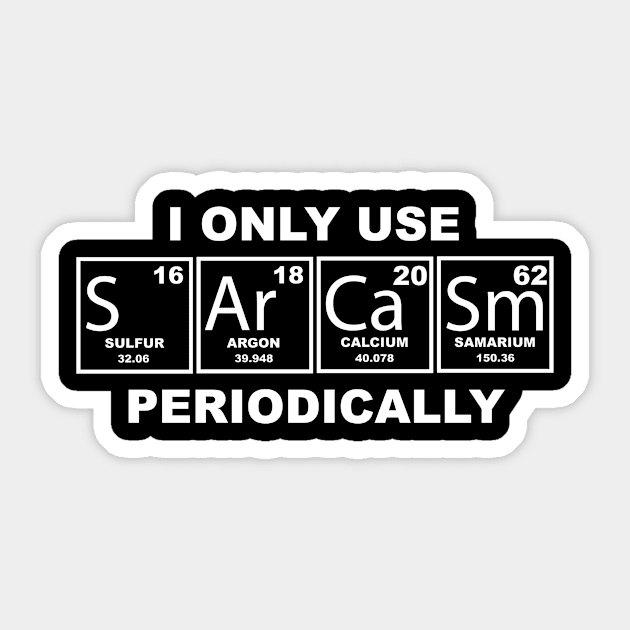 I Olny Use Sarcasm Periodically Sticker by Meme My Shirt Shop